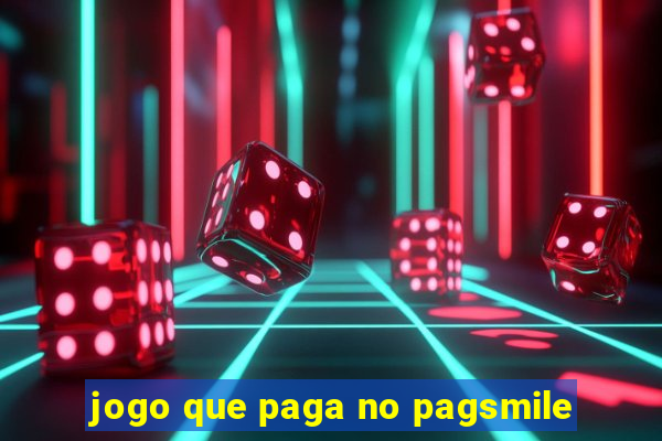 jogo que paga no pagsmile