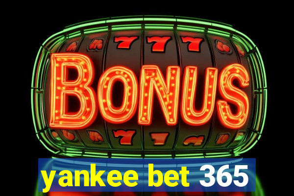 yankee bet 365