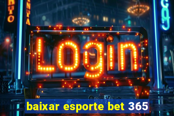 baixar esporte bet 365