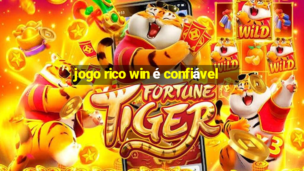 jogo rico win é confiável