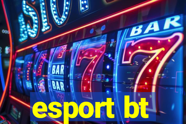 esport bt