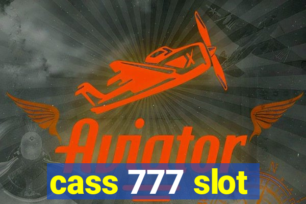 cass 777 slot