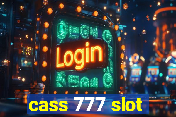 cass 777 slot