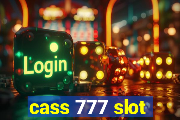 cass 777 slot