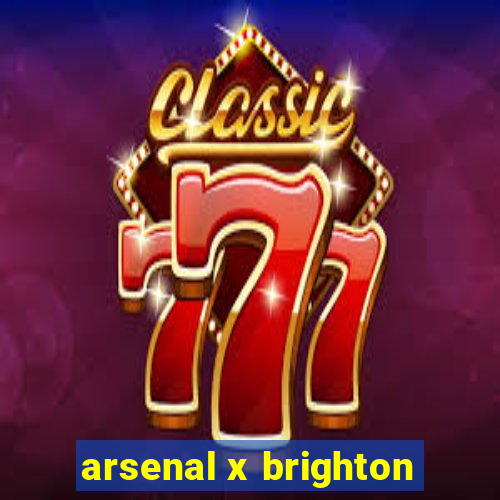 arsenal x brighton