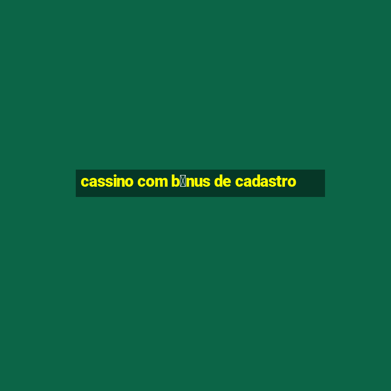 cassino com b么nus de cadastro