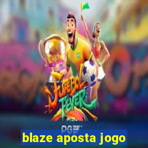 blaze aposta jogo