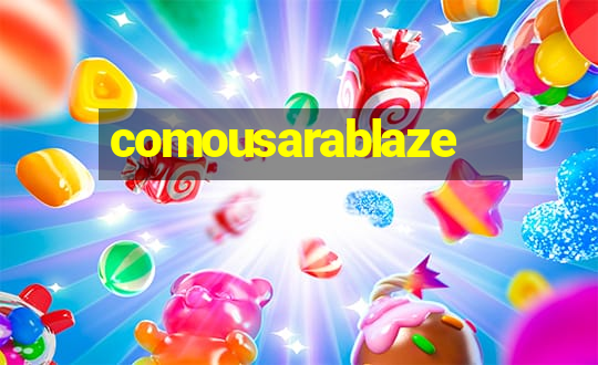 comousarablaze