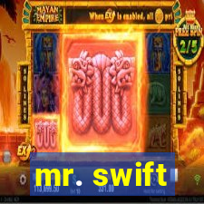 mr. swift