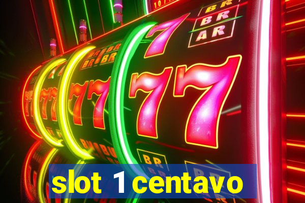 slot 1 centavo