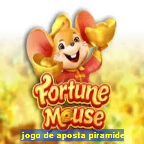 jogo de aposta piramide