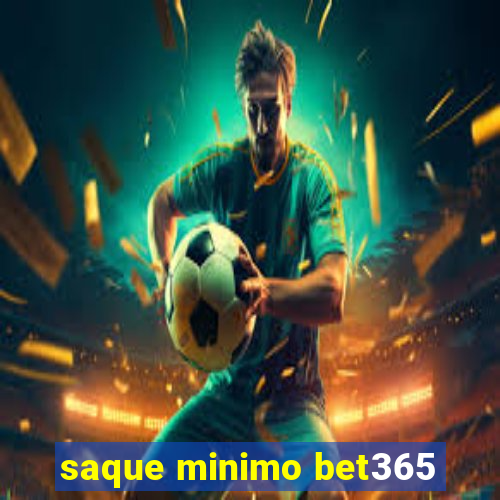 saque minimo bet365