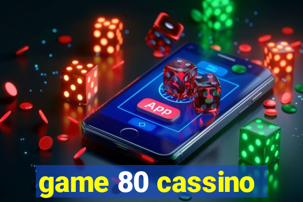 game 80 cassino