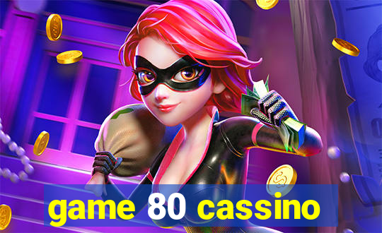 game 80 cassino