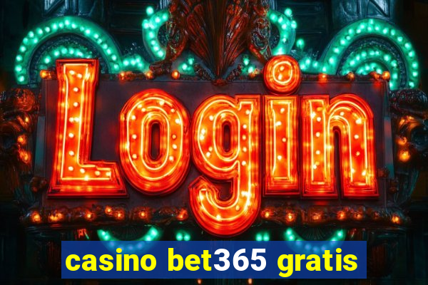 casino bet365 gratis