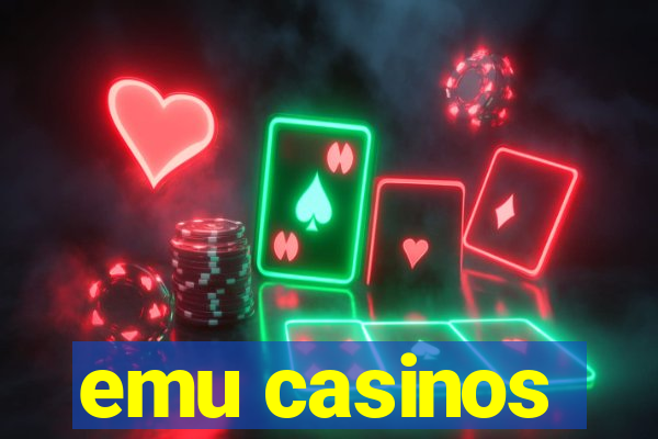 emu casinos