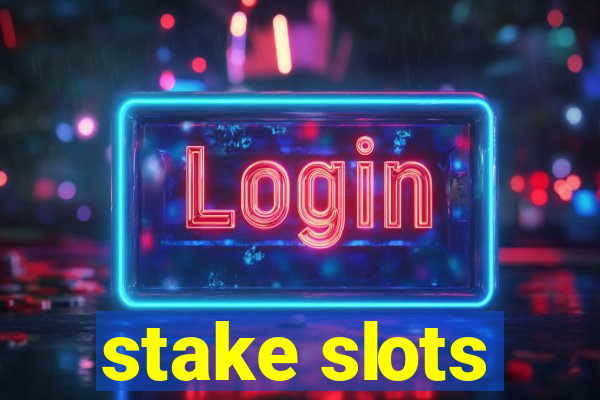 stake slots