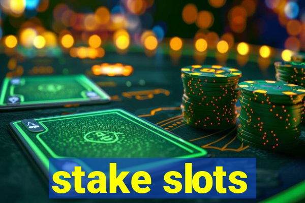 stake slots