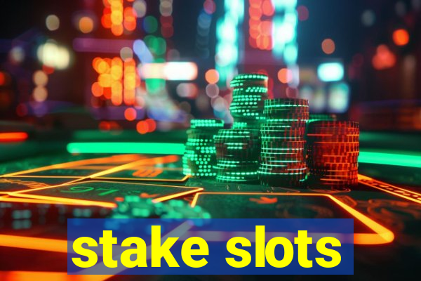 stake slots