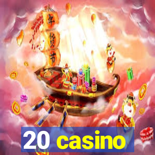 20 casino