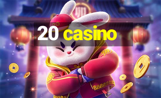 20 casino