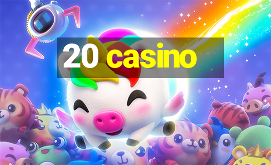 20 casino