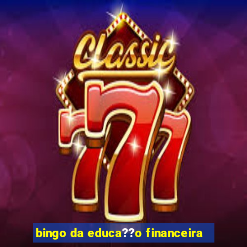 bingo da educa??o financeira