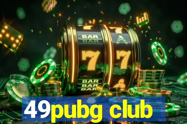 49pubg club