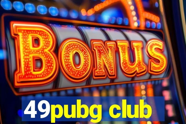 49pubg club