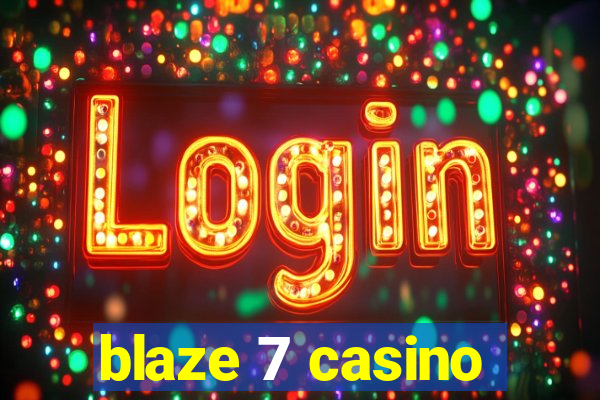 blaze 7 casino