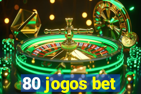 80 jogos bet