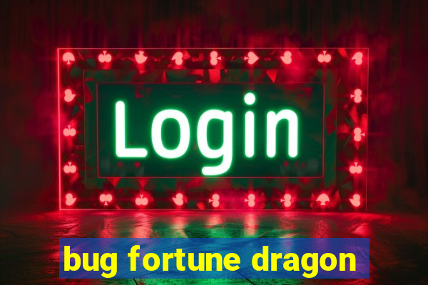 bug fortune dragon