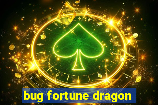 bug fortune dragon