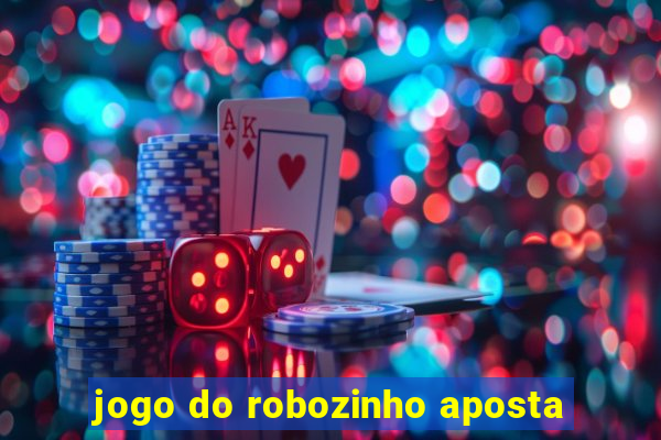 jogo do robozinho aposta