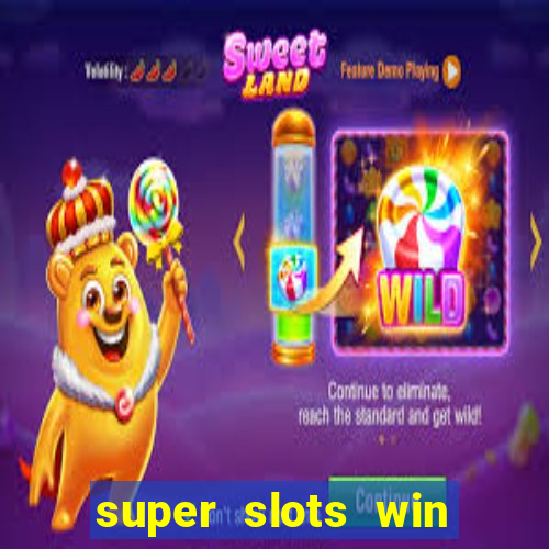 super slots win big slot