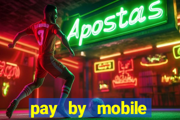 pay by mobile casino uk