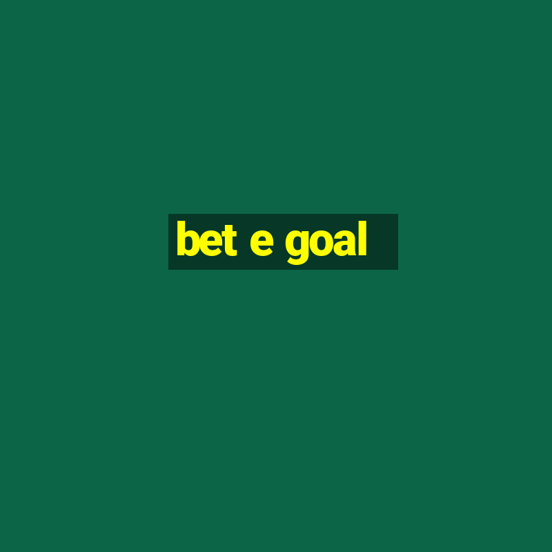 bet e goal