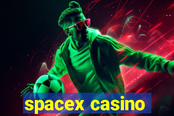 spacex casino