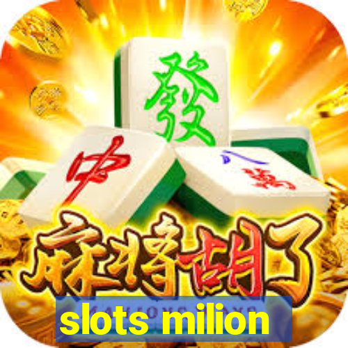 slots milion