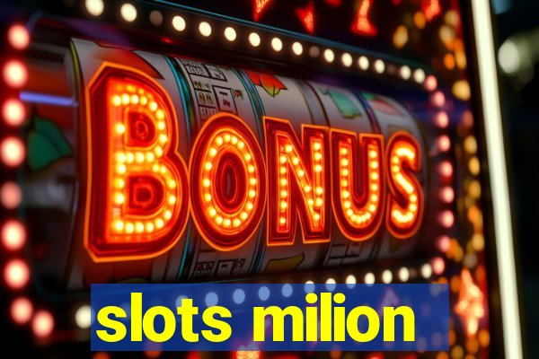 slots milion