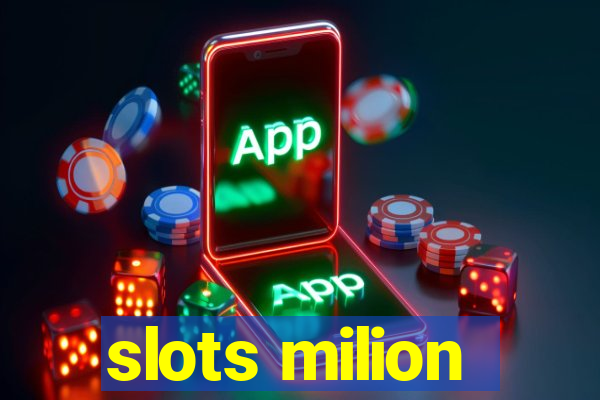 slots milion