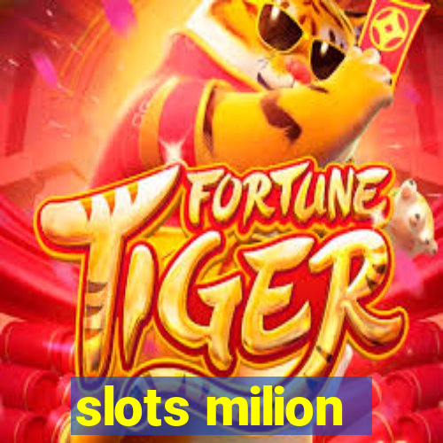 slots milion