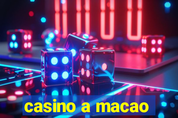 casino a macao