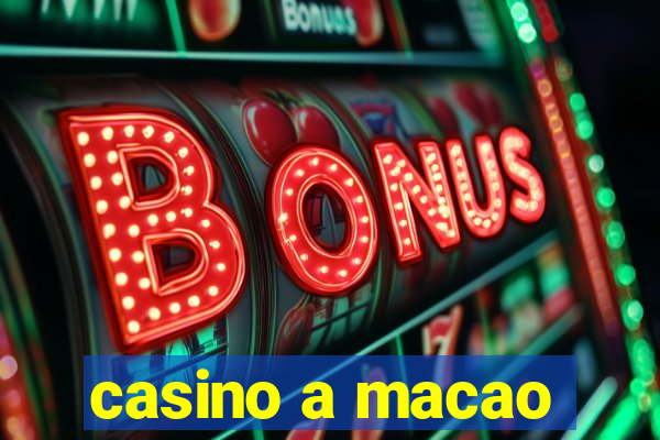 casino a macao