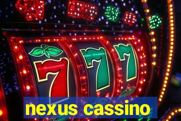 nexus cassino