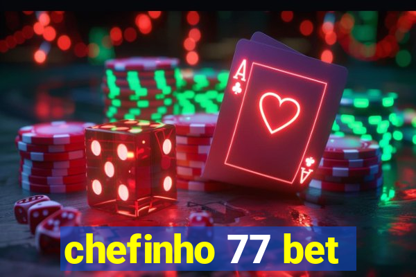 chefinho 77 bet