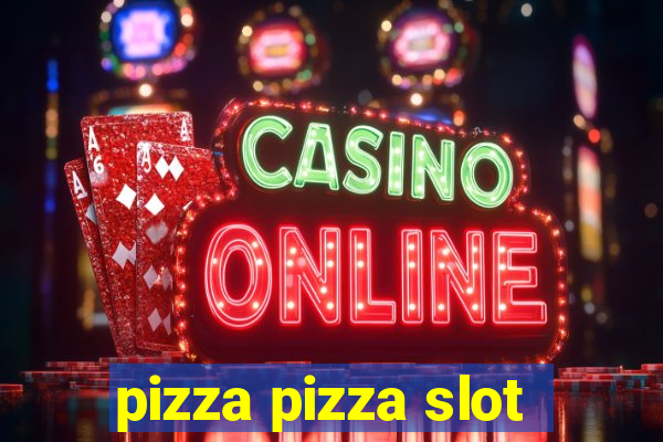 pizza pizza slot