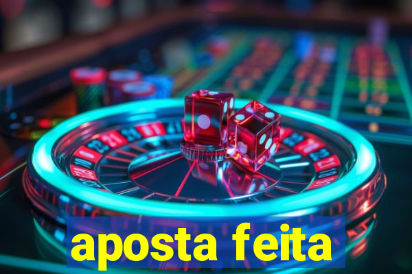 aposta feita