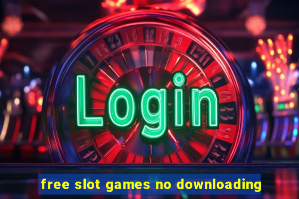 free slot games no downloading