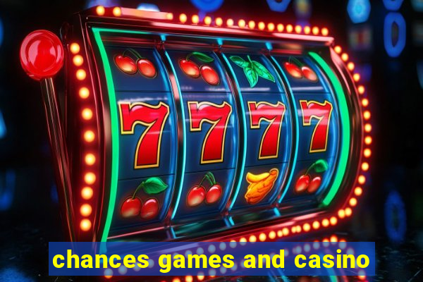 chances games and casino